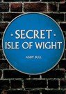 Secret Isle of Wight - Andy Bull - 9781398105225