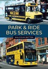 Park & Ride Bus Services - Malcolm Batten - 9781398108905