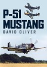 P-51 Mustang - David Oliver - 9781398110557