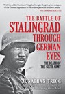 The Battle of Stalingrad Through German Eyes - Jonathan Trigg - 9781398110717