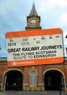 Great Railway Journeys: The Flying Scotsman Route to Edinburgh - Roger Mason - 9781398111059