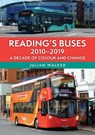 Reading's Buses 2010-2019 - Julian Walker - 9781398115521