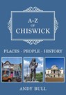 A-Z of Chiswick - Andy Bull - 9781398116320