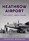 Heathrow Airport - Charles Woodley - 9781398117617