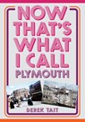Now That's What I Call Plymouth - Derek Tait - 9781398118515