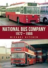 National Bus Company: 1972–1986 - Michael Hitchen - 9781398118850