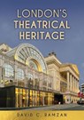 London's Theatrical Heritage - David C. Ramzan - 9781398120426