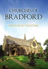 Churches of Bradford - Simon Ross Valentine - 9781398126312