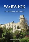 Warwick: A Potted History - Lynne R. Williams - 9781398129412