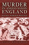 Murder in Anglo-Saxon England - Annie Whitehead - 9781398133549