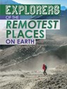 Explorers of the Remotest Places on Earth - Nel Yomtov - 9781398203570