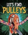 Let's Find Pulleys - Wiley Blevins - 9781398205024