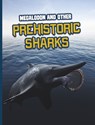 Megalodon and Other Prehistoric Sharks - Tammy Gagne - 9781398222786