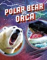 Polar Bear vs Orca - Lisa M. Bolt Simons - 9781398235397