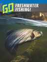 Go Freshwater Fishing! - Lisa M. Bolt Simons - 9781398235618