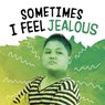 Sometimes I Feel Jealous - Nicole A. Mansfield - 9781398239111