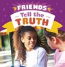 Friends Tell the Truth - Megan Borgert-Spaniol - 9781398241725