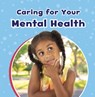 Caring For Your Mental Health - Mari Schuh - 9781398242012