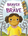 Braver Than Brave - Janet Sumner Johnson - 9781398244955