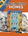 The Amazing History of Homes - Heather Murphy Capps - 9781398251458