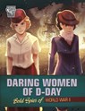 Daring Women of D-Day - Jen Breach - 9781398254725
