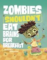 Zombies Shouldn't Eat Brains for Breakfast - Benjamin Harper - 9781398255210