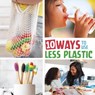 10 Ways to Use Less Plastic - Mary Boone - 9781398255814