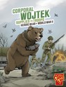 Corporal Wojtek Supplies the Troops - Bruce Berglund - 9781398257108