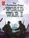 The Christmas Truce of World War I - Nel Yomtov - 9781398258310