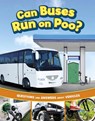 Can Buses Run on Poo? - Heather E. Schwartz - 9781398259003
