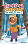 Sumaya Solves the Snowy Day Problem - Aisha Ahmed - 9781398261372