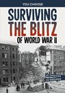Surviving the Blitz of World War II - Allison Lassieur - 9781398261419