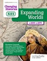 Changing Histories for KS3: Expanding Worlds, c.1600–c.1870 - Christine Counsell ; Jacob Olivey ; Kerry Apps ; Will Bailey-Watson - 9781398307049