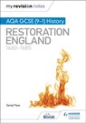 My Revision Notes: AQA GCSE (9–1) History: Restoration England, 1660–1685 - Janet Few - 9781398310209