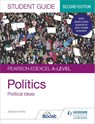 Pearson Edexcel A-level Politics Student Guide 3: Political Ideas Second Edition - Jessica Hardy - 9781398318038