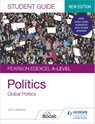 Pearson Edexcel A-level Politics Student Guide 4: Global Politics Second Edition - John Jefferies - 9781398318083