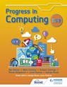 Progress in Computing: Key Stage 3 - George Rouse ; Lorne Pearcey ; Ben Barnes ; Tristan Kirkpatrick ; Graham Hastings ; Mark Clarkson - 9781398322301