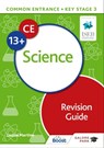 Common Entrance 13+ Science Revision Guide - Louise Martine - 9781398322677
