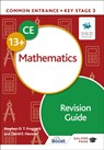Common Entrance 13+ Mathematics Revision Guide - Stephen Froggatt ; David E Hanson - 9781398340916