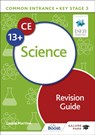 Common Entrance 13+ Science Revision Guide - Louise Martine - 9781398340923