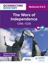 Connecting History: National 4 & 5 The Wars of Independence, 1286–1328 - Michele Sine Duck ; Helena Anderson - 9781398345454