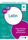 Common Entrance 13+ Latin Exam Practice Questions and Answers - N. R. R. Oulton ; Bob Bass - 9781398354647