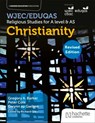 WJEC/Eduqas Religious Studies for A Level & AS -Christianity Revised - Peter Cole ; Gwynn ap Gwilym ; Gregory Barker - 9781398373105