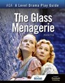 AQA A Level Drama Play Guide: The Glass Menagerie - Annie Fox - 9781398375864