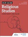 OCR GCSE Religious Studies: Christianity, Islam and Religion, Philosophy and Ethics in the Modern World from a Christian Perspective - Chris Eyre ; Julian Waterfield ; Waqar Ahmad Ahmedi - 9781398376625