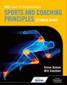 WJEC Level 1/2 Vocational Award Sports and Coaching Principles (Technical Award) - Student Book - Will Swaithes ; Simon Dutson - 9781398378599