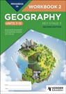 Progress in Geography: Key Stage 3, Second Edition: Workbook 2 (Units 7–12) - Eleanor Barker ; Catherine Owen ; Jo Coles - 9781398378919