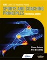 WJEC Level 1/2 Vocational Award Sports and Coaching Principles (Technical Award) - Student Book - Will Swaithes ; Simon Dutson - 9781398379527