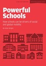 Powerful Schools: Schools as drivers of social and global mobility - Helen Wright - 9781398383203