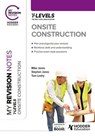 My Revision Notes: Onsite Construction T Level - Stephen Jones ; Mike Jones ; Tom Leahy - 9781398384309